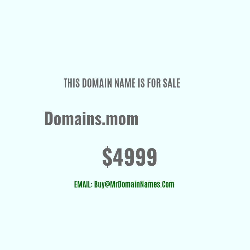 Buy Domain: Domains.mom For: $5200, Min Offer: $4999 | www.domains.mom
